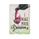 I Make Pour Decisions Applique Garden Flag - Flagladyusa