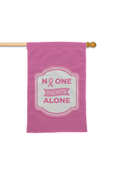 No One Fights Alone Breast Cancer Banner Double Sided - Flagladyusa